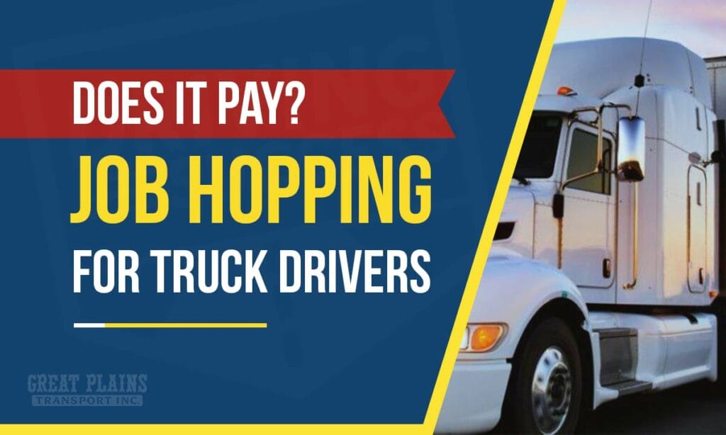 Job Hopping for OTR Truck Drivers: Does It Pay?